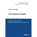 Die Qualität der Qualität. Anspruch und Wirklichkeit des Qualitätsmanagements im Gesundheitswesen.