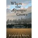 Where the Asparagus Grows: Inspirational Stories of the cultivation of my faith