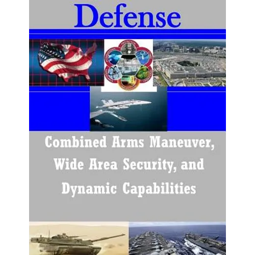 Combined Arms Maneuver, Wide Area Security, and Dynamic Capabilities