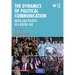 The Dynamics of Political Communication: Media and Politics in a Digital Age