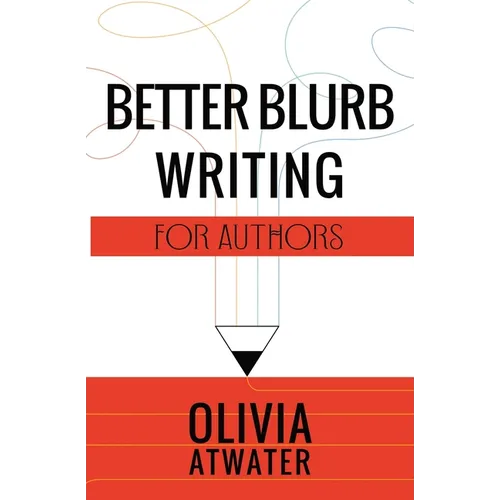 Better Blurb Writing for Authors