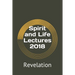 Spirit and Life Lectures 2018: Revelation
