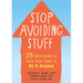 Stop Avoiding Stuff: 25 Microskills to Face Your Fears and Do It Anyway