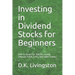 Investing in Dividend Stocks for Beginners: How to Invest for Passive Income (Mutual Funds, ETFs, and Index Funds)
