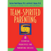 Team-Spirited Parenting: 8 Essential Principles for Parenting Success