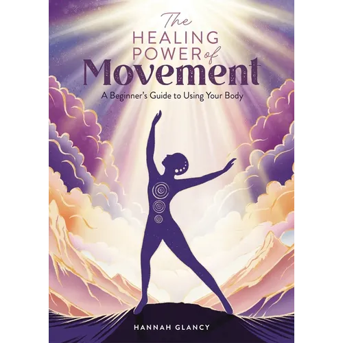 The Healing Power of Movement: A Beginner's Guide to Using Your Body