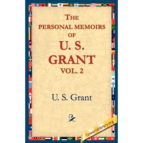 The Personal Memoirs of U.S. Grant, Vol 2.