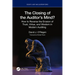 The Closing of the Auditor's Mind?: How to Reverse the Erosion of Trust, Virtue, and Wisdom in Modern Auditing