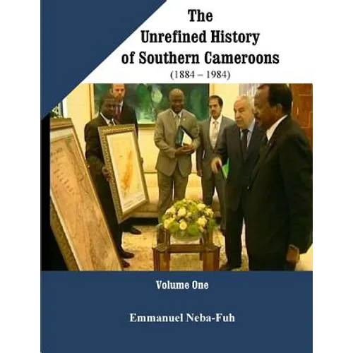 The Unrefined History of Southern Cameroons