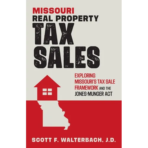 Missouri Real Property Tax Sales: Exploring Missouri's Tax Sale Framework and the Jones-Munger Act