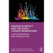Research Impact and the Early Career Researcher: Lived Experiences, New Perspectives