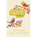 GIVE everything: A Quote Book For Dreamers