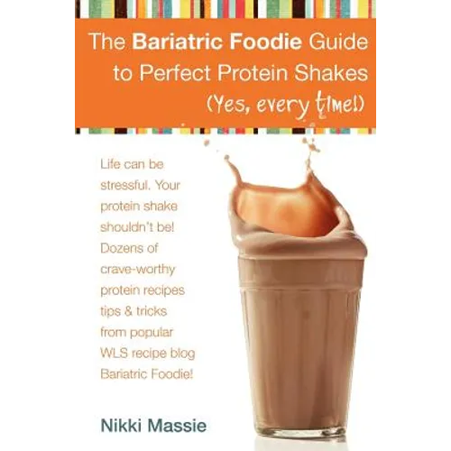 The Bariatric Foodie Guide to Perfect Protein Shakes