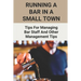 Running A Bar In A Small Town: Tips For Managing Bar Staff And Other Management Tips: Pubs To Become Working Hubs
