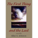 The First Thing and the Last