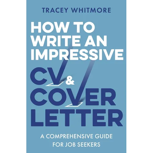 How to Write an Impressive CV and Cover Letter: A Comprehensive Guide for Jobseekers