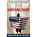 Gracias, Fidel!: El viaje de un niño escapando de la Cuba de Castro y realizando el sueño americano