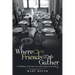 Where Friends Gather: A Collection of Recipes from the Peppercorn Pantry