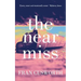 The Near Miss