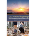 The Mindful Pilgrimage: A 40-Day Pocket Devotional for Pilgrims of any Faith or None