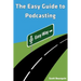 The Easy Guide To Podcasting: What's Your Story?