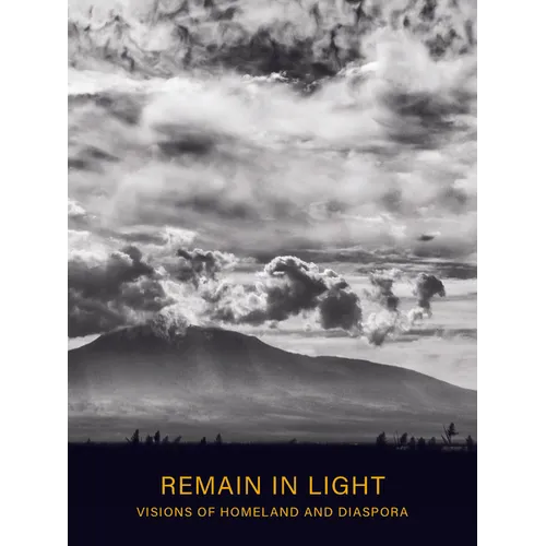Remain in Light: Visions of Homeland and Diaspora