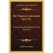 The Virginia Convention Of 1776: A Discourse Delivered July The 3rd, 1855