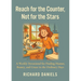 Reach for the Counter, not for the Stars: A Weekly Devotional for Finding Humor, Beauty, and Grace in the Ordinary Days