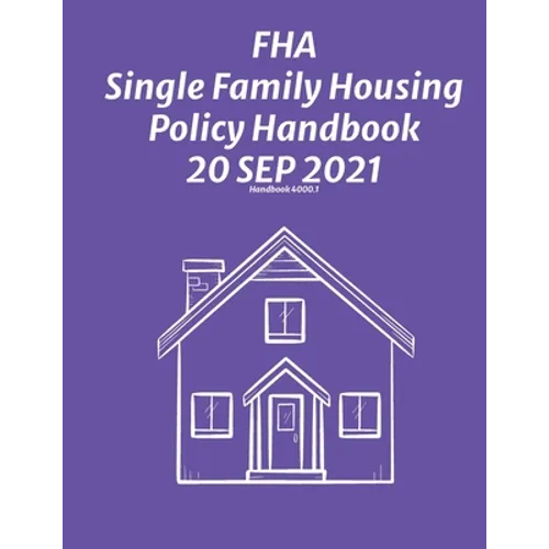 FHA Single Family Housing Policy Handbook 20 Sep 2021