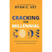 Cracking the Millennial Code: Decoding the Generations to Effectively Motivate and Manage Millennials