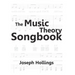 The Music Theory Songbook: Teach and learn music theory, sing fun songs with full piano accompaniment and guitar chords in the classroom, music l