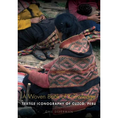 A Woven Book of Knowledge: Textile Iconography of Cuzco, Peru