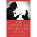 The Adventures of Sherlock Holmes: a collection of 12 Sherlock Holmes mystery, murder and detective tales by Arthur Conan Doyle featuring his fictiona
