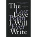 The Last Love Poem I Will Ever Write: Poems
