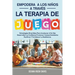 Empodera A Los Niños A Través De La Terapia De Juego: Estrategias Divertidas Para Involucrar A Su Hijo Desarrollar La Confianza Promover ... Fortalece