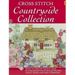 Cross Stitch Countryside Collection: 30 Timeless Designs from Claire Crompton, Caroline Palmer, Lesley Teare and Carol Thornton