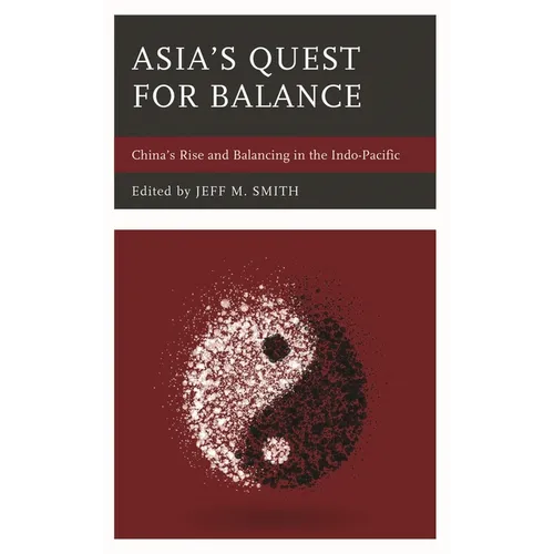 Asia's Quest for Balance: China's Rise and Balancing in the Indo-Pacific