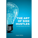 The Art of Side Hustles: Turning Passion into Profit