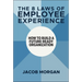 The 8 Laws of Employee Experience: How to Build a Future-Ready Organization