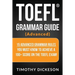 TOEFL Grammar Guide (Advanced): 15 Advanced Grammar Rules You Must Know to Achieve a 100+ Score on the TOEFL Exam!