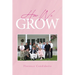How We Grow