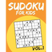 Sudoku For Kids: Sudoku Puzzle Books For Kids Age 6-10 (Easy To Hard) - Vol.1 (Suduku Book 9x9): Sudoku For Kids