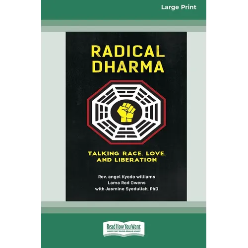 Radical Dharma: Talking Race, Love, and Liberation (16pt Large Print Edition)