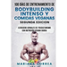100 DIAS DE ENTRENAMIENTO DE BODYBUILDING INTENSO y COMIDAS VEGANAS SEGUNDA EDICION: EJERCICIOS GENIALES De FISICULTURISMO CON NUTRICION VEGANA DIARIA