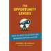 The Opportunity Lenses: How to Spot Your Next Big Business Opportunities