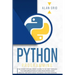 Python Programming: The Easiest Python Crash Course to go Deep Through the Main Application as Web Development, Data Analysis and Data Science Includi