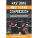 Mastering Multi-Band Compression: 17 step by step multiband compression techniques for getting flawless mixes