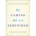 Camino de la Serenidad: Encontrando Paz Y Felicidad En La Oración de la Serenidad