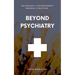 Beyond Psychiatry