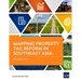 Mapping Property Tax Reform in Southeast Asia